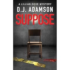 Suppose: Lillian Dove Mystery, Book Two Audiolibro Por D. J. Adamson arte de portada