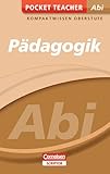 Pocket Teacher Abi Pädagogik: Kompaktwissen Oberstufe