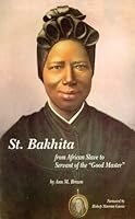St. Bakhita: From African slave to servant of the "Good Master" 189287511X Book Cover