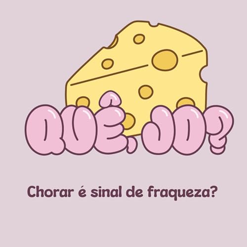 Chorar &eacute; sinal de fraqueza?