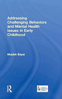 Addressing Challenging Behaviors and Mental Health Issues in Early Childhood