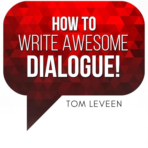How to Write Awesome Dialogue! cover art