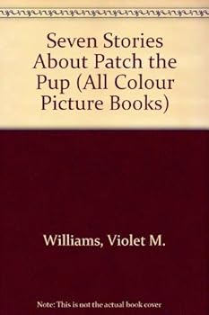 Hardcover Seven Stories About Patch the Pup (All Colour Picture Books) Book