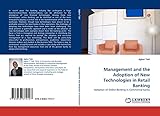 Management and the Adoption of New Technologies in Retail Banking: Adoption of Online Banking in Commercial banks