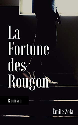 Télécharger La Fortune des Rougon Francais PDF