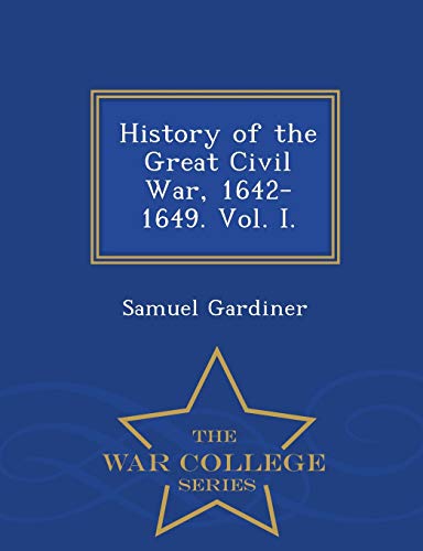 History of the Great Civil War, 1642-1649. Vol.... 1298475430 Book Cover