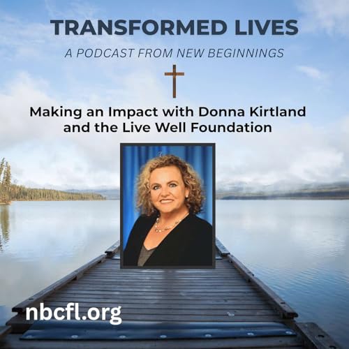 Making an Impact with Donna Kirtland and the Live Well Foundation cover art