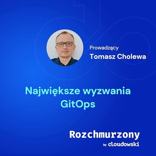 32 - Największe wyzwania GitOps