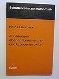 Abbildungen ebener Punktmengen und Gruppenstruktur. Anwendung der Begriffe Relation und Gruppe bei Untersuchungen von Abbildungen in der Ebene u.a. an Parabeln des Typs x 2n+1 + y 2n+1 = 1 (Schriftenreihe zur Mathematik, Otto Botsch ed.)