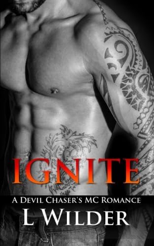 Ignite: A Devil Chaser's Romance (A Devil Chaser's MC Romance)