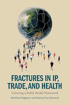 Hardcover Fractures in Ip, Trade, and Health: Centering a Public Health Framework Book