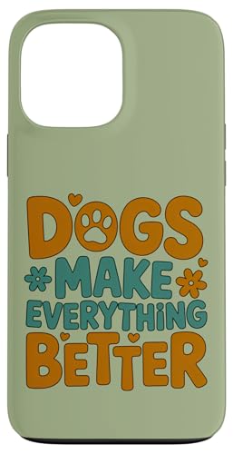 Dogs Make Everything Better Cute Dog Lover Dog Parent �X�}�z�P�[�X iPhone 13 Pro Max �p
