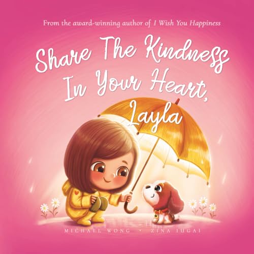 Share The Kindness In Your Heart, Layla (The Unconditional Love For Layla Series)