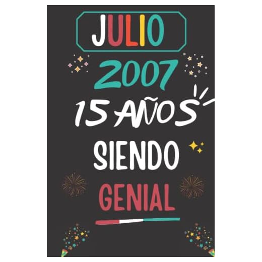 CUADERNO, JULIO 2007, 15 Años Siendo Genial: Regalo de 15 cumpleaños para mujeres y hombres, ideas de 15 cumpleaños... un cumpleaños... divertido, ... regalo de 15 cumpleaños para él/ella.
