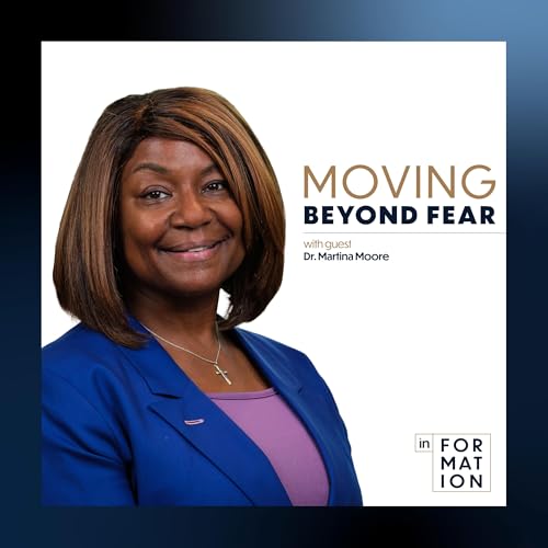 Episode 2: Moving Beyond Fear