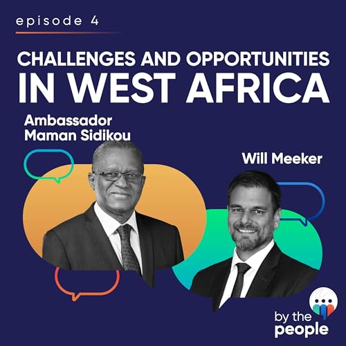 Challenges and Opportunities in West Africa with Ambassador Maman Sidikou and Will Meeker | Ep 4 copertina