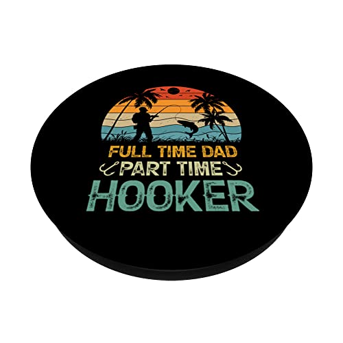 Full Time Dad Part Time Hooker - Funny Father's Day Fishing PopSockets Swappable PopGrip, Black - Image 2