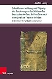  Schuldenverwaltung und Tilgung der Forderungen der Söldner des Deutschen Ordens in Preußen nach dem Zweiten Thorner Frieden: Ordensfoliant 259 und ... ... zum Preußischen Urkundenbuch, Band 5)