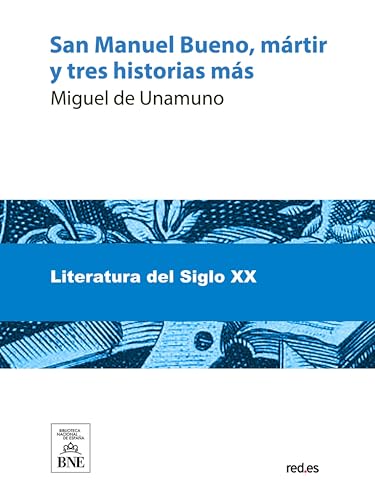 San Manuel Bueno, mártir y tres historias más (Colección Biblioteca Nacional de España)