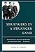 Strangers in a Stranger Land: How One Country's Jews Fought an Unwinnable War alongside Nazi Troops&brvbar; and Survived