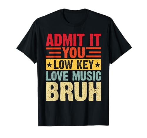Admets-le, tu aimes la musique Low Key Bruh Funny Teacher Kid T-Shirt