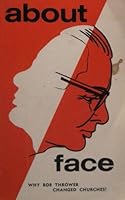 About face : the story of why Bob Thrower changed churches, B000BQUXHI Book Cover