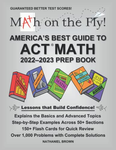Math on the Fly: America's Best Guide to ACT Math (2022-2023 ACT Prep Book)