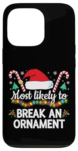 Most Likely to Break an Ornament Funny Family Matching Christmas Coque pour iPhone 13 Pro