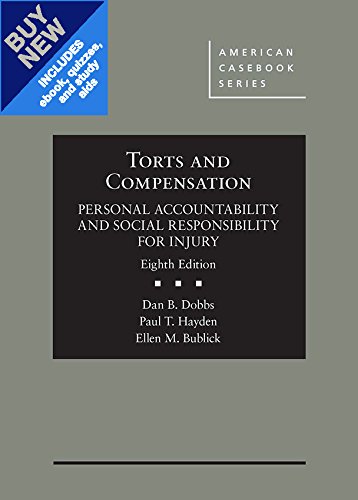 Torts and Compensation: Personal Accountability and Social Responsibility for Injury- CasebookPlus (