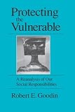 Protecting the Vulnerable: A Re-Analysis of our Social Responsibilities