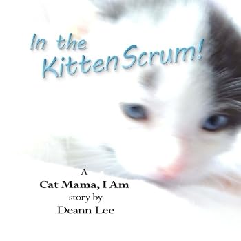 Paperback In the Kitten Scrum: A Cat Mama, I Am Story Book