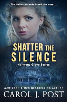 Paperback Shatter the Silence (Harmony Grove Series) Book