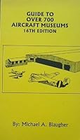 Guide to Over 700 Aircraft Museums 0964012847 Book Cover