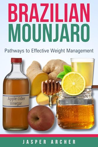 BRAZILIAN MOUNJARO : Path ways to Effective Weight Management