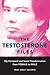 The Testosterone Files: My Hormonal and Social Transformation from Female to Male