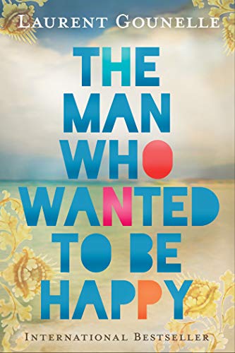 Cover of The Man Who Wanted to Be Happy