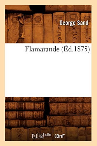 Flamarande (Éd.1875) (Litterature) (French Edition)