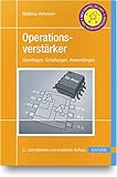  Operationsverstärker: Grundlagen, Schaltungen, Anwendungen