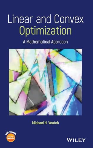 Compare Textbook Prices for Mathematics of Convex and Linear Optimization 1 Edition ISBN 9781119664048 by Veatch, Michael H.