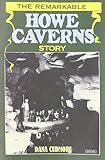 The Remarkable Howe Caverns Story