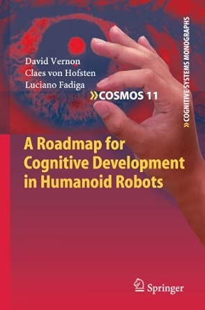 A Roadmap for Cognitive Development in Humanoid Robots: 11 2011th Edition book cover