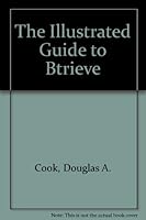 The Illustrated Guide to Btrieve 0962339776 Book Cover