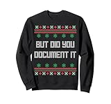 Christmas But Did You Document It Ugly Office Party Sweater Sweatshirt