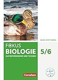  Fokus Biologie - Neubearbeitung - Baden-Württemberg - 5./6. Schuljahr: Biologie, Naturphänomene und Technik: Schülerbuch