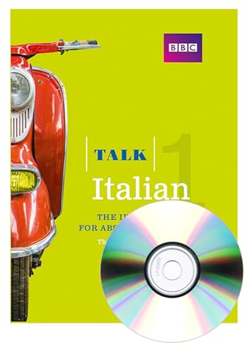 Talk Italian 1 (Book/Cd Pack): The Ideal Italian Course For Absolute Beginners
