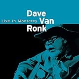 Dave Van Ronk: Live in Monterey 1998