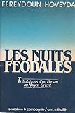 Les nuits fe&Igrave;odales: Tribulations d'un Persan au Moyen-Orient : re&Igrave;cit (French Edition)