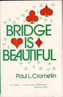 Bridge is Beautiful. A Contemporary STANDARD AMERICAN apporach to learning the wonderful world of Bridge. 0960109218 Book Cover