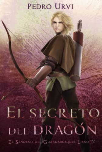 Ya en mundofriki.es: El Secreto del Dragón: (El Sendero del Guardabosques, Libro 17)