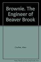 Brownie: The Engineer of Beaber Brook B000893WOY Book Cover